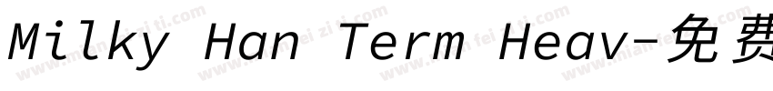 Milky Han Term Heav字体转换
